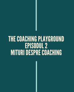 episod 2 mituri in coaching